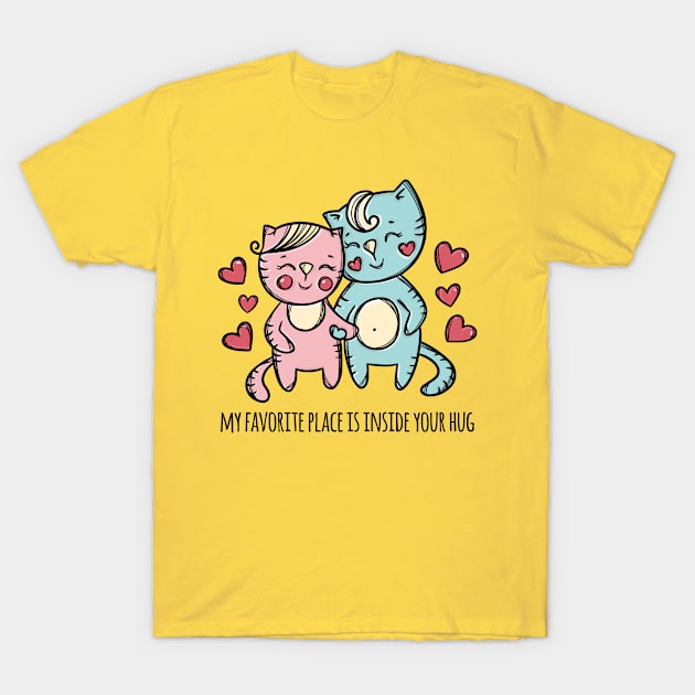 cats inside your hugs T-Shirt by Mako Design 